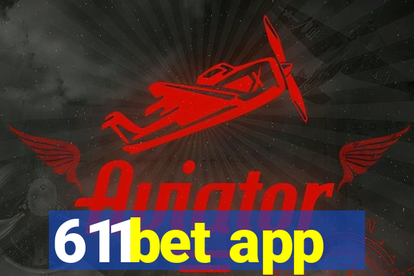 611bet app